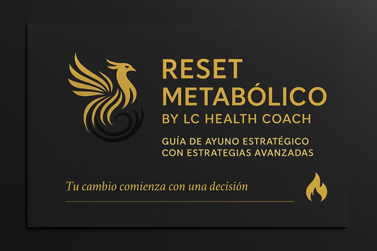 Reset Metabólico by LC Health Coach | Estrategias Avanzadas de Ayuno